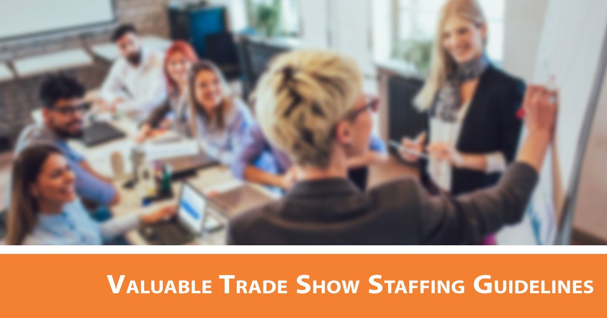 Valuable Trade Show Staffing Guidelines