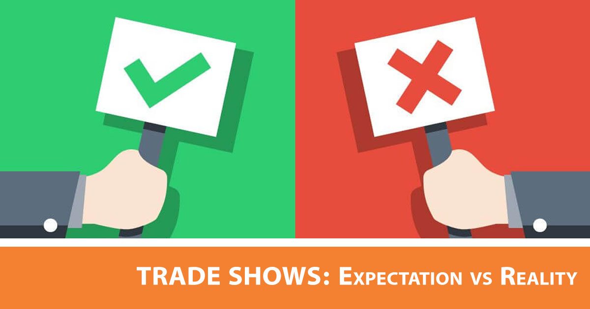 Trade Shows: Expectation vs. Reality